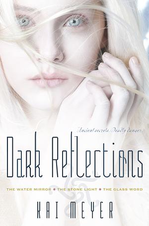 Dark reflections triology by Kai Meyer