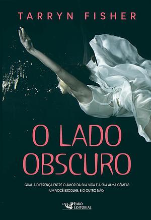 O Lado Obscuro by Tarryn Fisher