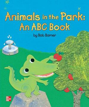 Reading Wonders Literature Big Book: Animals in the Park: An ABC Book Grade K by 