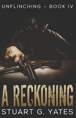 A Reckoning by Stuart G. Yates