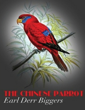 The Chinese Parrot: A Charlie Chan Mystery by Earl Derr Biggers