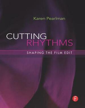 Cutting Rhythms: Shaping the Film Edit by Karen Pearlman