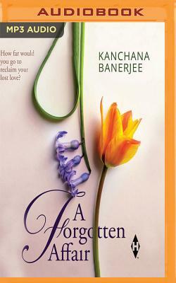A Forgotten Affair by Kanchana Banerjee