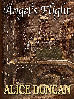 Angel's Flight: A Mercy Allcutt Mystery by Alice Duncan