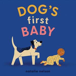Dog's First Baby by Natalie Nelson