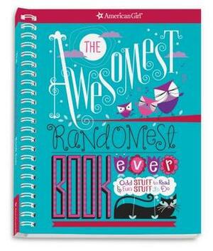 The Awesomest, Randomest Book Ever: Super Smarts and Silly Stuff for Girls by Stacy Peterson, Mary Richards Beaumont, Lisa Wilber