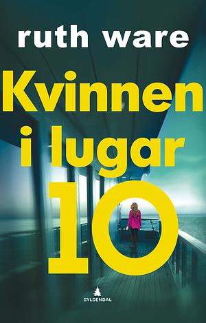 Kvinnen i lugar 10 by Ruth Ware