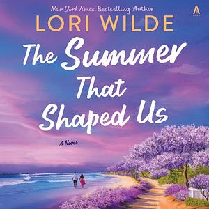 The Summer That Shaped Us by Lori Wilde