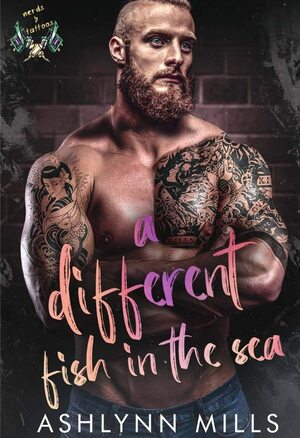 A Different Fish in the Sea by Ashlynn Mills