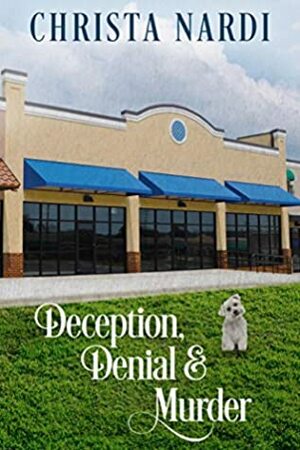 Deception, Denial & Murder by Christa Nardi