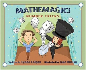 Mathemagic!: Number Tricks by Jane Kurisu, Lynda Colgan