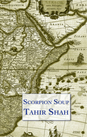 Scorpion Soup by Tahir Shah