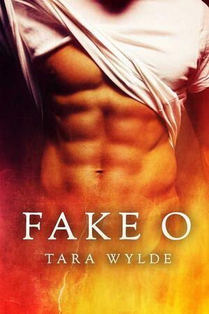 Fake O by Tara Wylde, Tara Wylde