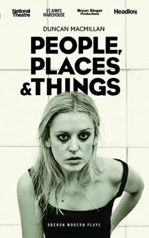 People Places and Things by Duncan Macmillan