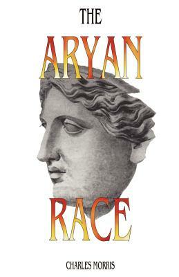 The Aryan Race by Charles Morris