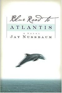 Blue Road to Atlantis by Jay Nussbaum