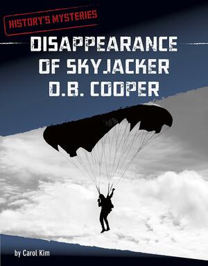 Disappearance of Skyjacker D. B. Cooper by Carol Kim