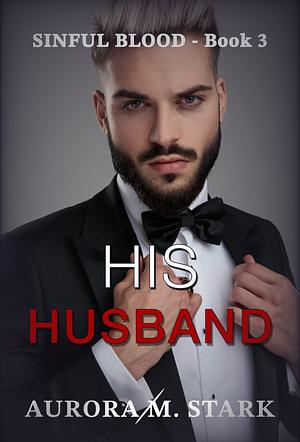 His Husband by Aurora M. Stark