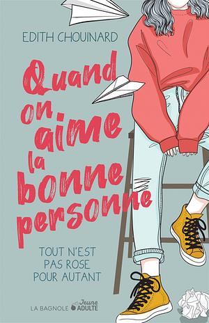 Quand on aime la bonne personne, tout n'est pas rose pour autant by Edith Chouinard