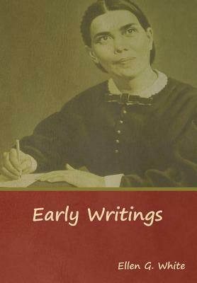 Early Writings by Ellen G. White