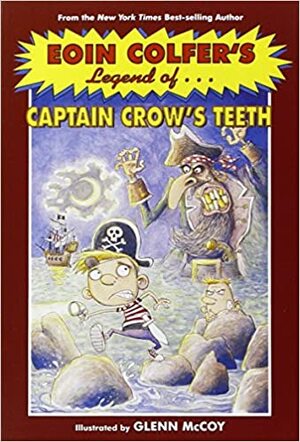 Legend of Captain Crow's Teeth by Eoin Colfer