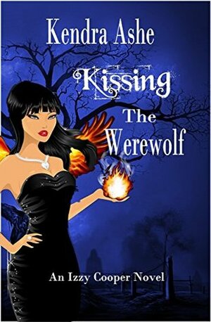 Kissing the Werewolf by Kendra Ashe