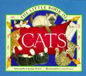 The Little Book of Cats by Caroline Walsh