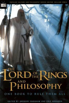 The Lord of the Rings and Philosophy: One Book to Rule Them All by 