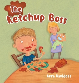 The Ketchup Boss by Avra Davidoff