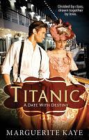 Titanic: A Date With Destiny by Marguerite Kaye
