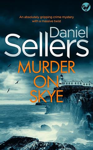 MURDER ON SKYE by Daniel Sellers