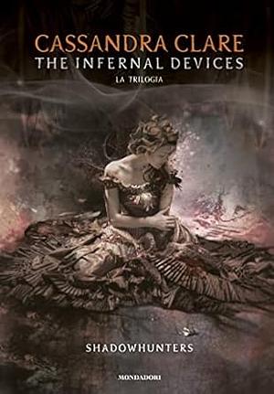 Shadowhunters: The Infernal Devices by Cassandra Clare, Raffaella Belletti