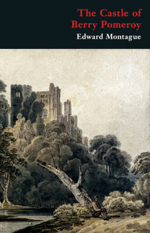 The Castle of Berry Pomeroy by Edward Montague