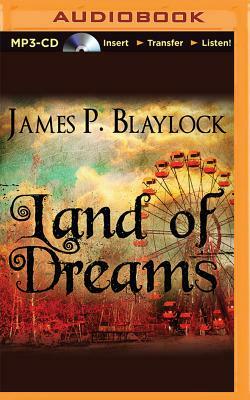 Land of Dreams by James P. Blaylock