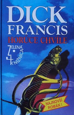 Horúce chvíle by Dick Francis