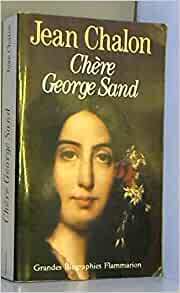 Chere George Sand by Jean Chalon