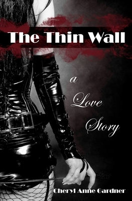 The Thin Wall by Cheryl Anne Gardner