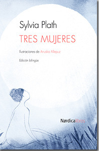 Tres mujeres by Sylvia Plath