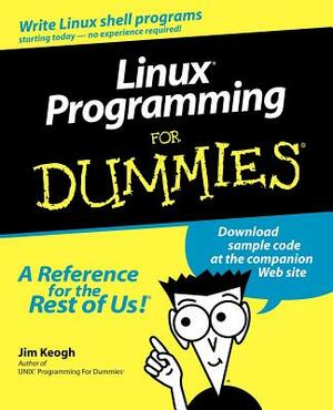 Linux Programming For Dummies by Jim Keogh