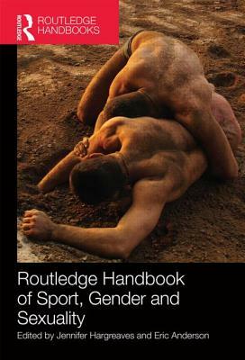 Routledge Handbook of Sport, Gender and Sexuality by 