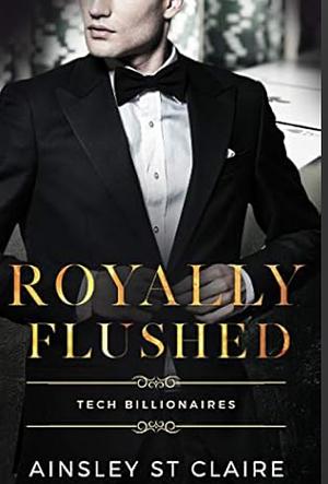 Royally Flushed by Ainsley St. Claire