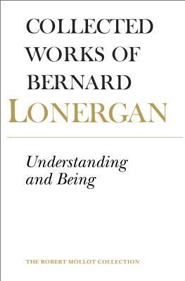 Understanding and Being: The Halifax Lectures on Insight, Volume 5 by Bernard Lonergan
