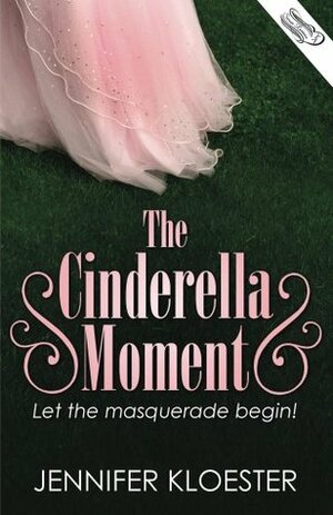 The Cinderella Moment by Jennifer Kloester