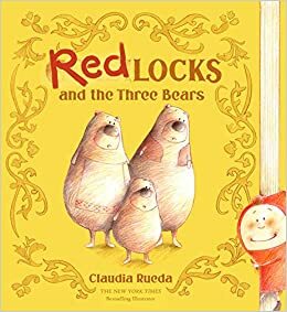 Redlocks and the Three Bears by Claudia Rueda