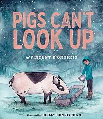 Pigs Can't Look Up by Vincent D'Onofrio