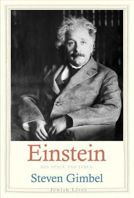Einstein: His Space and Times by Steven Gimbel