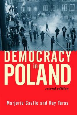 Democracy In Poland: Second Edition by Marjorie Castle, Raymond Taras