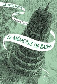 La Mémoire de Babel by Christelle Dabos