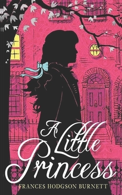 A Little Princess by Frances Hodgson Burnett