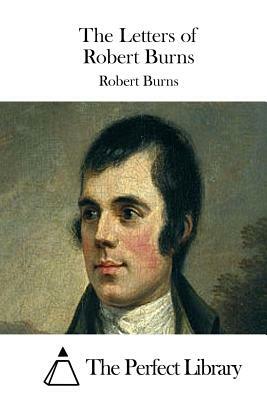 The Letters of Robert Burns by Robert Burns